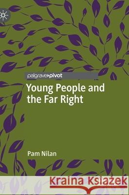 Young People and the Far Right Pamela Nilan 9789811618109 Palgrave MacMillan