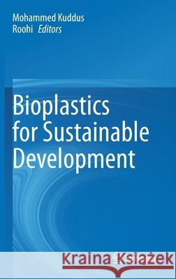 Bioplastics for Sustainable Development Mohammed Kuddus Roohi 9789811618222 Springer