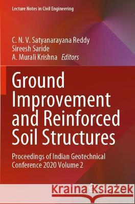 Ground Improvement and Reinforced Soil Structures: Proceedings of Indian Geotechnical Conference 2020 Volume 2 Satyanarayana Reddy, C. N. V. 9789811618338