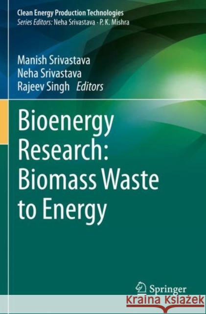 Bioenergy Research: Biomass Waste to Energy  9789811618642 Springer Nature Singapore