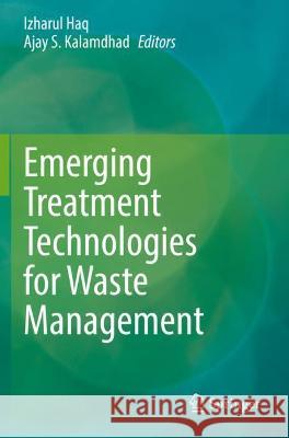 Emerging Treatment Technologies for Waste Management  9789811620171 Springer Nature Singapore
