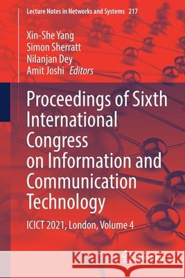 Proceedings of Sixth International Congress on Information and Communication Technology: Icict 2021, London, Volume 4 Xin-She Yang Simon Sherratt Nilanjan Dey 9789811621017 Springer