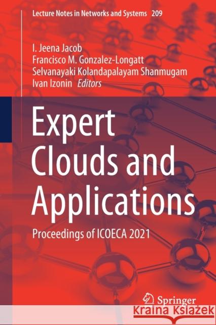 Expert Clouds and Applications: Proceedings of Icoeca 2021 I. Jeen Francisco M. Gonzalez-Longatt Selvanayaki Kolandapalaya 9789811621253