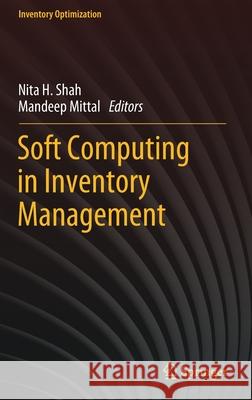 Soft Computing in Inventory Management Nita H. Shah Mandeep Mittal 9789811621550 Springer