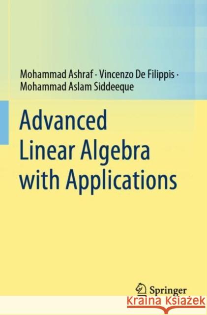 Advanced Linear Algebra with Applications Mohammad Aslam Siddeeque 9789811621697 Springer Verlag, Singapore