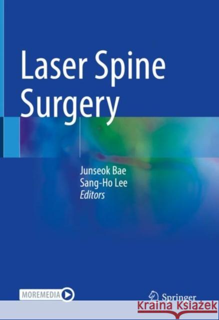 Laser Spine Surgery Junseok Bae Sang-Ho Lee 9789811622052 Springer