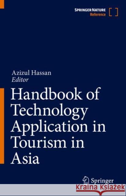 Handbook of Technology Application in Tourism in Asia Hassan, Azizul 9789811622090 Springer