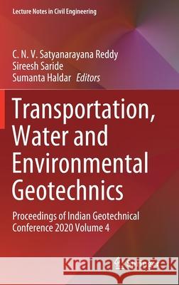 Transportation, Water and Environmental Geotechnics: Proceedings of Indian Geotechnical Conference 2020 Volume 4 N. V. Satyanarayana Reddy Chirla Sireesh Saride Sumanta Haldar 9789811622595 Springer