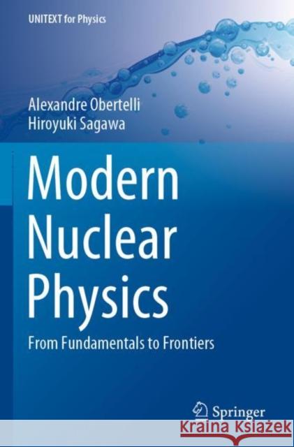 Modern Nuclear Physics: From Fundamentals to Frontiers Obertelli, Alexandre 9789811622915 Springer Verlag, Singapore