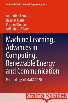 Machine Learning, Advances in Computing, Renewable Energy and Communication: Proceedings of Marc 2020 Tomar, Anuradha 9789811623561 Springer Nature Singapore