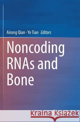 Noncoding RNAs and Bone  9789811624049 Springer Nature Singapore