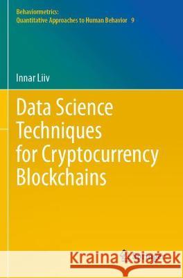 Data Science Techniques for Cryptocurrency Blockchains Innar Liiv 9789811624209 Springer Nature Singapore