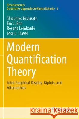 Modern Quantification Theory: Joint Graphical Display, Biplots, and Alternatives Nishisato, Shizuhiko 9789811624728