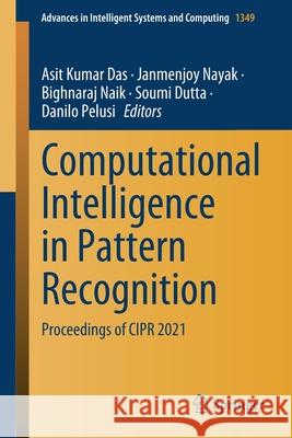 Computational Intelligence in Pattern Recognition: Proceedings of Cipr 2021 Asit Kumar Das Janmenjoy Nayak Bighnaraj Naik 9789811625428 Springer