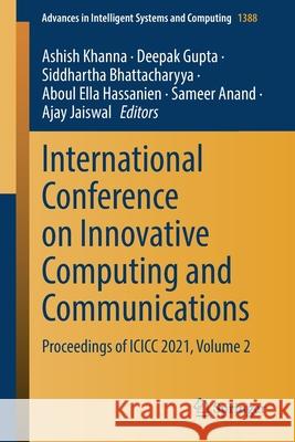 International Conference on Innovative Computing and Communications: Proceedings of ICICC 2021, Volume 2 Ashish Khanna Deepak Gupta Siddhartha Bhattacharyya 9789811625961