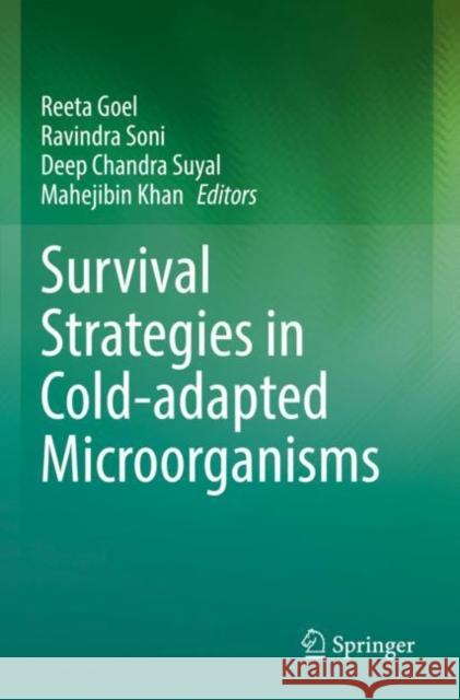 Survival Strategies in Cold-adapted Microorganisms Reeta Goel Ravindra Soni Deep Chandra Suyal 9789811626272 Springer