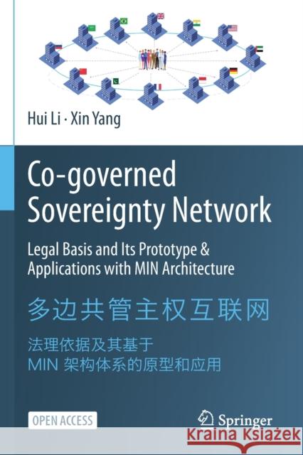 Co-Governed Sovereignty Network: Legal Basis and Its Prototype & Applications with Min Architecture Hui Li Xin Yang 9789811626722 Springer