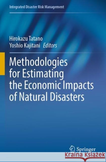 Methodologies for Estimating the Economic Impacts of Natural Disasters  9789811627217 Springer Nature Singapore