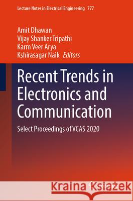 Recent Trends in Electronics and Communication: Select Proceedings of Vcas 2020 Amit Dhawan Vijay Shanker Tripathi Karm Veer Arya 9789811627606