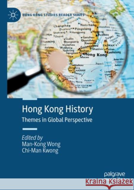 Hong Kong History: Themes in Global Perspective Man-Kong Wong Chi-Man Kwong 9789811628085