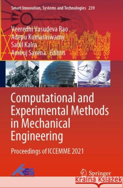 Computational and Experimental Methods in Mechanical Engineering: Proceedings of Iccemme 2021 Rao, Veeredhi Vasudeva 9789811628597 Springer Nature Singapore