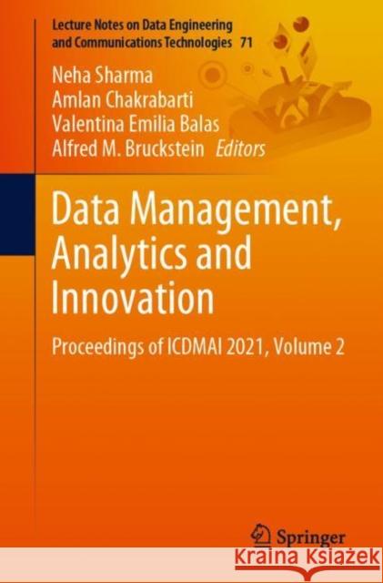 Data Management, Analytics and Innovation: Proceedings of Icdmai 2021, Volume 2 Neha Sharma Amlan Chakrabarti Valentina Emilia Balas 9789811629365 Springer