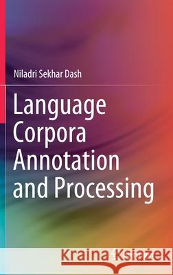 Language Corpora Annotation and Processing Niladri Sekhar Dash 9789811629594 Springer