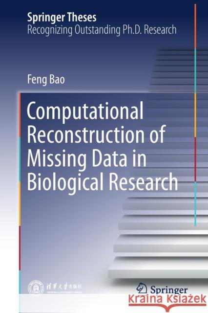 Computational Reconstruction of Missing Data in Biological Research Feng Bao 9789811630637 Springer