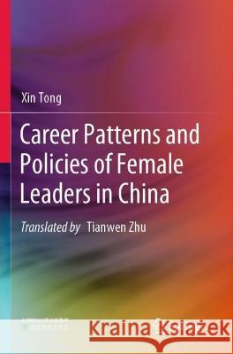 Career Patterns and Policies of Female Leaders in China Xin Tong 9789811630873 Springer Nature Singapore