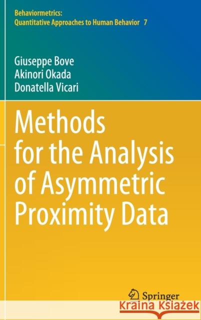 Methods for the Analysis of Asymmetric Proximity Data Giuseppe Bove Akinori Okada Donatella Vicari 9789811631719 Springer