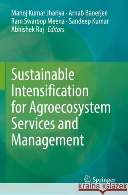 Sustainable Intensification for Agroecosystem Services and Management Jhariya, Manoj Kumar 9789811632099