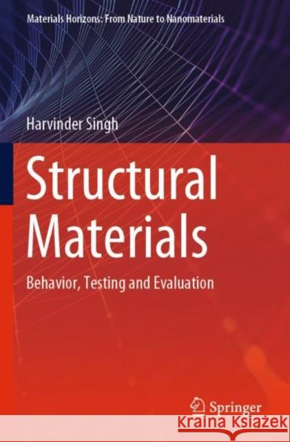 Structural Materials: Behavior, Testing and Evaluation Singh, Harvinder 9789811632136 Springer Nature Singapore