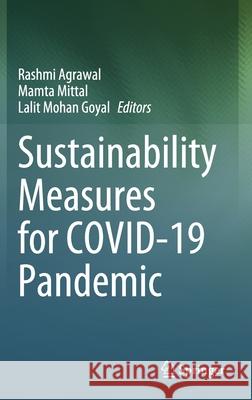 Sustainability Measures for Covid-19 Pandemic Rashmi Agrawal Mamta Mittal Lalit Mohan Goyal 9789811632266