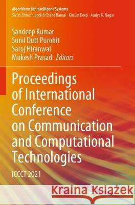 Proceedings of International Conference on Communication and Computational Technologies: Iccct 2021 Kumar, Sandeep 9789811632488