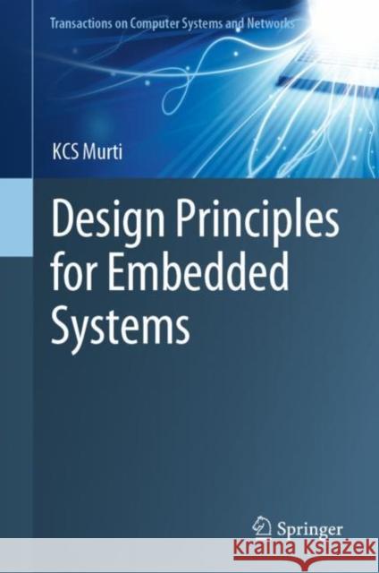 Design Principles for Embedded Systems Kcs Murti 9789811632921 Springer