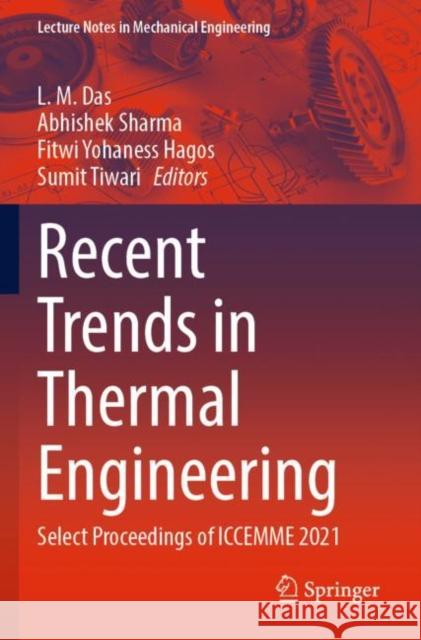 Recent Trends in Thermal Engineering: Select Proceedings of Iccemme 2021 Das, L. M. 9789811634307 Springer Nature Singapore