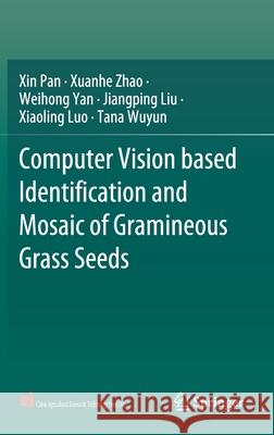 Computer Vision Based Identification and Mosaic of Gramineous Grass Seeds Xin Pan Xuanhe Zhao Weihong Yan 9789811635007 Springer