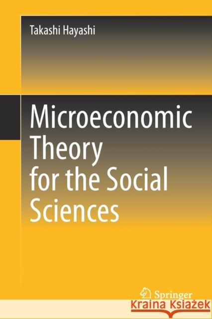 Microeconomic Theory for the Social Sciences Takashi Hayashi 9789811635403 Springer