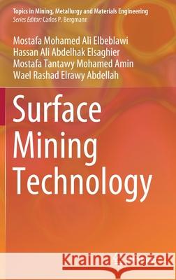 Surface Mining Technology Mostafa Mohamed Al Hassan Ali Abdelha Mostafa Tantawy Mohame 9789811635670