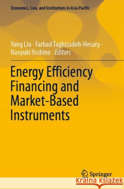 Energy Efficiency Financing and Market-Based Instruments  9789811636011 Springer Nature Singapore