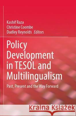 Policy Development in Tesol and Multilingualism: Past, Present and the Way Forward Raza, Kashif 9789811636059