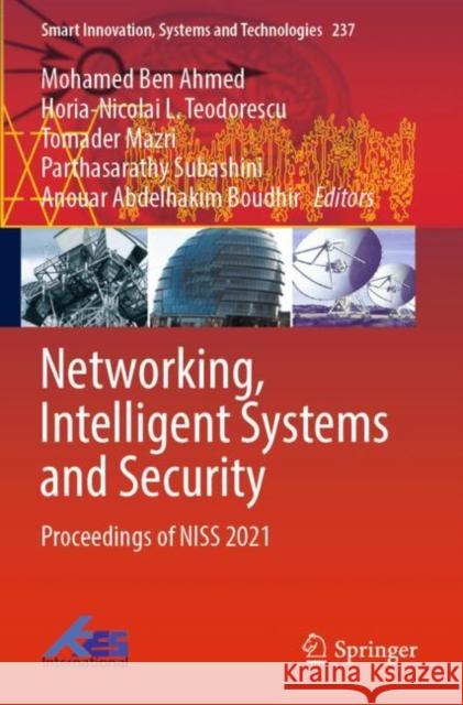 Networking, Intelligent Systems and Security: Proceedings of Niss 2021 Ben Ahmed, Mohamed 9789811636394