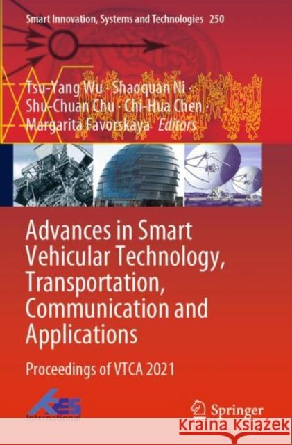 Advances in Smart Vehicular Technology, Transportation, Communication and Applications: Proceedings of VTCA 2021 Tsu-Yang Wu Shaoquan Ni Shu-Chuan Chu 9789811640414