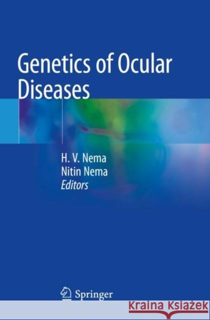 Genetics of Ocular Diseases H. V. Nema Nitin Nema 9789811642494