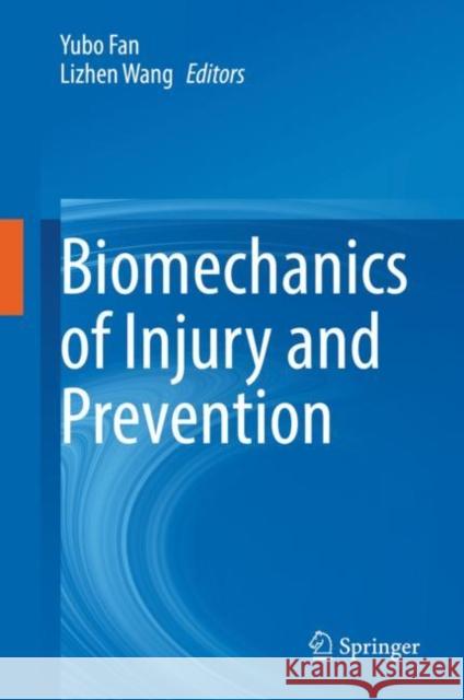 Biomechanics of Injury and Prevention Yubo Fan Lizhen Wang 9789811642685 Springer