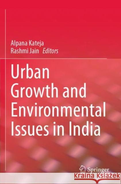 Urban Growth and Environmental Issues in India Kateja, Alpana 9789811642753