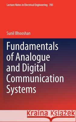Fundamentals of Analogue and Digital Communication Systems Sunil Bhooshan 9789811642760 Springer