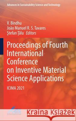 Proceedings of Fourth International Conference on Inventive Material Science Applications: Icima 2021 V. Bindhu Jo 9789811643200