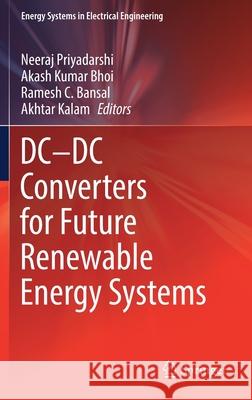 DC--DC Converters for Future Renewable Energy Systems Priyadarshi, Neeraj 9789811643873