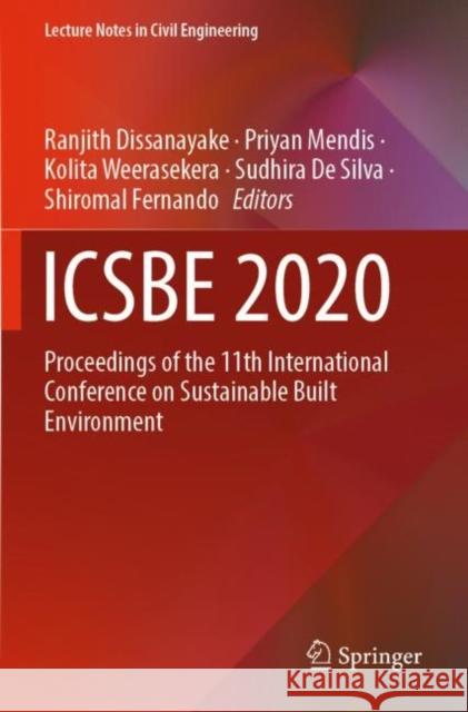 ICSBE 2020: Proceedings of the 11th International Conference on Sustainable Built Environment Ranjith Dissanayake Priyan Mendis Kolita Weerasekera 9789811644146 Springer